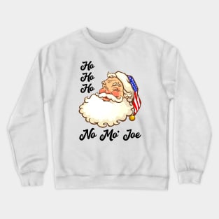 Ho Ho Ho No Mo’ Joe Santa Claus Christmas Crewneck Sweatshirt